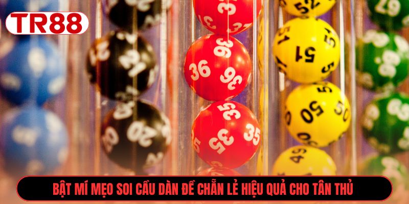 Bật mí mẹo soi cầu dàn đề chẵn lẻ hiệu quả cho tân thủ 