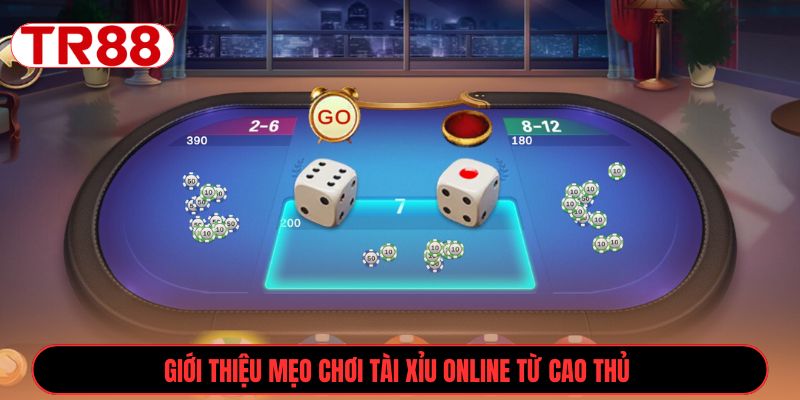 Giới thiệu mẹo chơi tài xỉu online từ cao thủ 